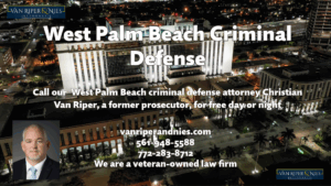 West Palm Beach Courthouse with photo of West Palm Beach Criminal Defense Lawyer Christian Van Riper with text relating to Palm Beach criminal defense law and contact information