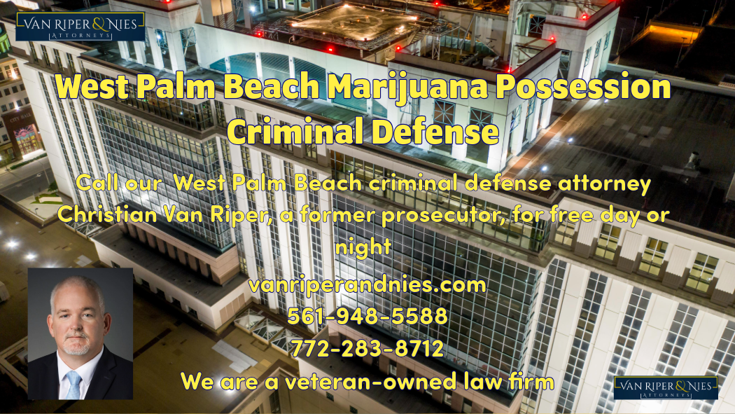 West Palm Beacvh Courthouse photo with photo of Christian Van Riper a West Palm Beach Marijuana Criminal Defense Attorney with text regarding defense of marijuana criminal defense in West Palm Beach